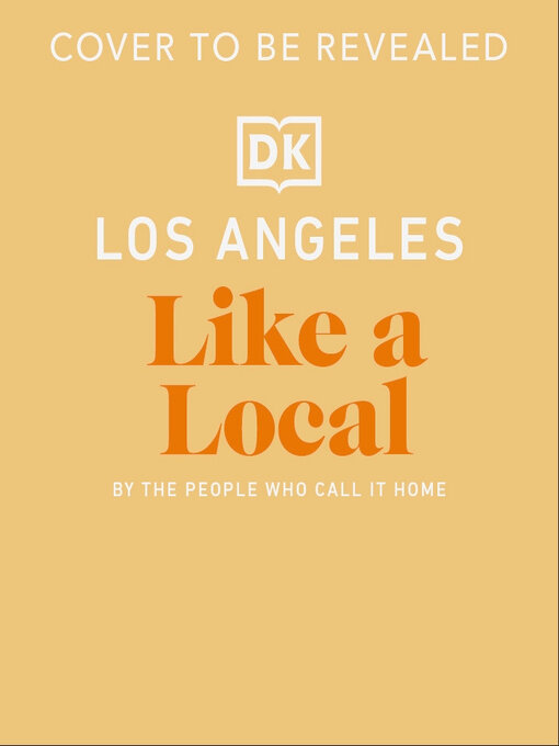 Title details for Los Angeles Like a Local by DK Travel - Available